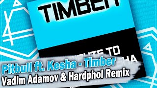 Pitbull ft. Kesha - Timber (Vadim Adamov & Hardphol Remix) DFM mix