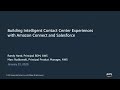 Building Intelligent Contact Center Experiences with Amazon Connect and Salesforce