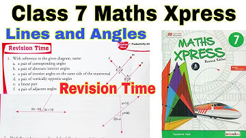 Class 7 Maths Xpress Chapter 10 Revision Time | Lines and Angles | Class 7 | Maths Xpress | Revision
