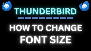 How To Change The Font Size In Thunderbird | Step-By-Step PC Tutorial