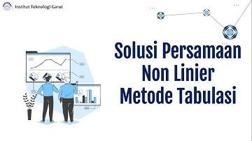 Solusi Persamaan Non Linier Metode Tabulasi | Kelompok 10