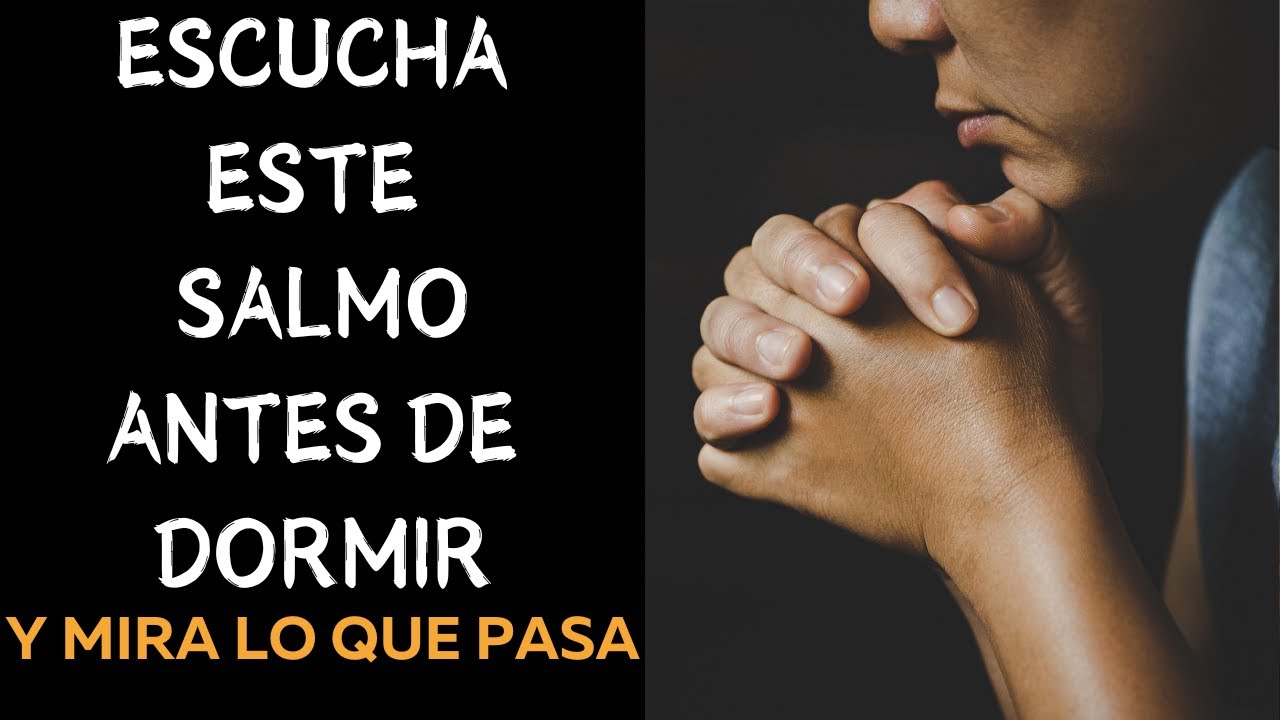 Escucha este Salmo antes de dormir y mira lo que pasa! - YouTube