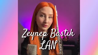 Zeynep Bastık - Lan Cover (Emine Fidan) @zeynepbastik @mabelmatiz