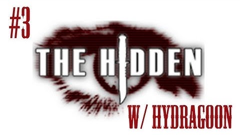 The Hidden Source W/ hydragoon- Part 3