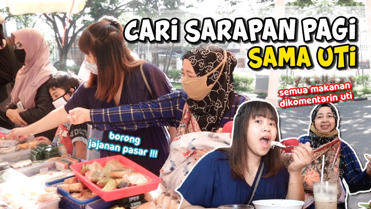 CARI SARAPAN KELILING KOTA SAMA UTI | JANGAN LUPA BORONG JUGA JAJANAN PASAR !!!