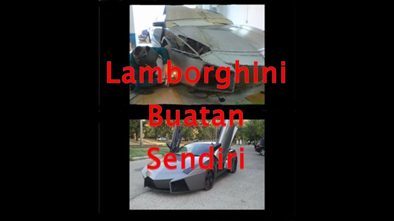 Cara Membuat Mobil Lamborghini SendiriTeenager Built This Cara Membuat Mobil Lamborghini SendiriTeenager Built This