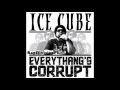 Ice Cube - Everythang&#39;s Corrupt (napisy PL)