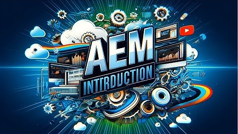 AEM Batch(22-04-24)Tutorial1-Mastering AEM: Your Complete Introduction Guide