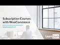 Selling Course Subscriptions with WooCommerce