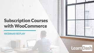 Selling Course Subscriptions with WooCommerce