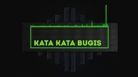 Kata kata bugis #part2