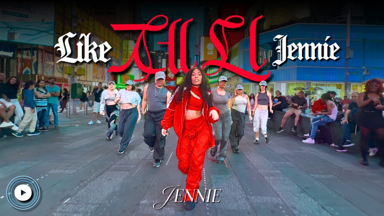 [KPOP IN PUBLIC NYC TIMES SQUARE] LIKE JENNIE | JENNIE (제니) DANCE COVER