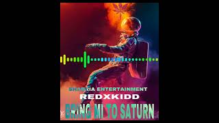 Redxkidd - Bring Me To Saturn (Official Audio)