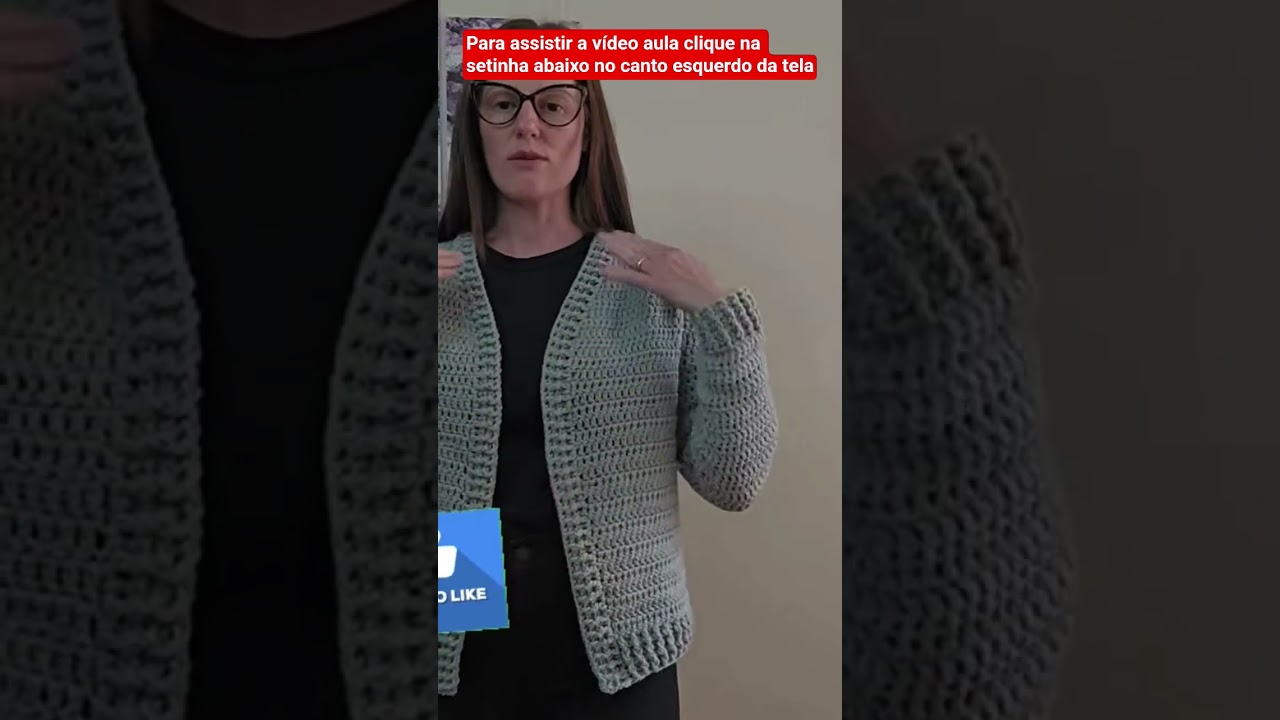 Casaco em crochê top down. A vídeo aula já está disponível!