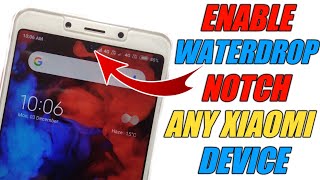 Enable Waterdrop Notch On Redmi 6a Any Xiaomi Device