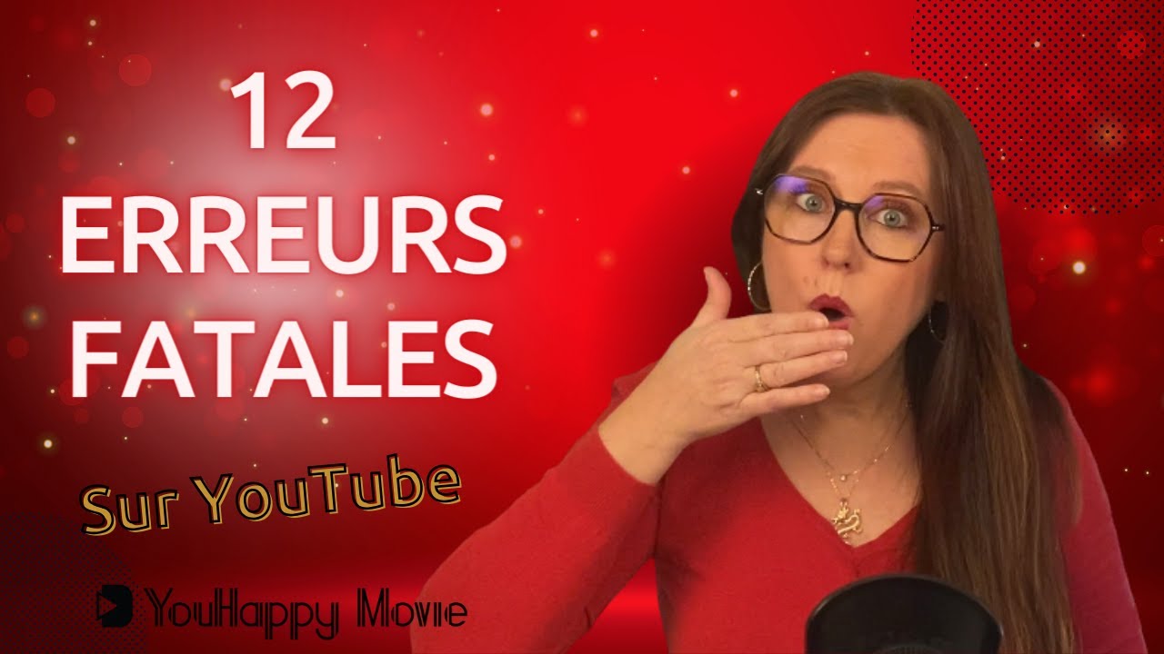 12 ERREURS FATALES SUR YOUTUBE I Quelles solutions ? - YouTube