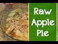 How to Make: Raw Apple Pie