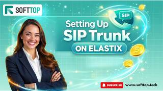 Effortless Integration: Setting Up SIP Trunk on Elastix with Softtop Tech | Expert Tutorial