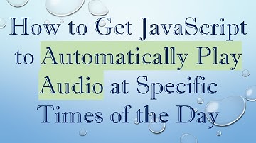 How to Get JavaScript to Automatically Play Audio at Specific Times of the Day