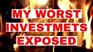 My WORST Investments Exposed