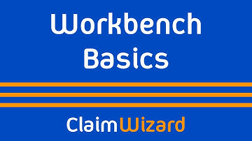 ClaimWizard - Workbench Basics