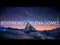 Boyfriend Lyrics [1 Hour music loop] ~ Selena Gomez