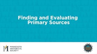 Finding and Evaluating Primary Sources