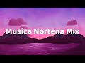 Musica Nortena Mix  - Best Latino Songs 2022