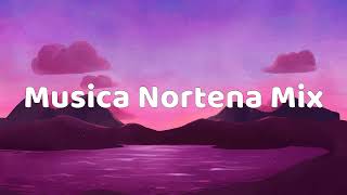 Musica Nortena Mix  - Best Latino Songs 2022
