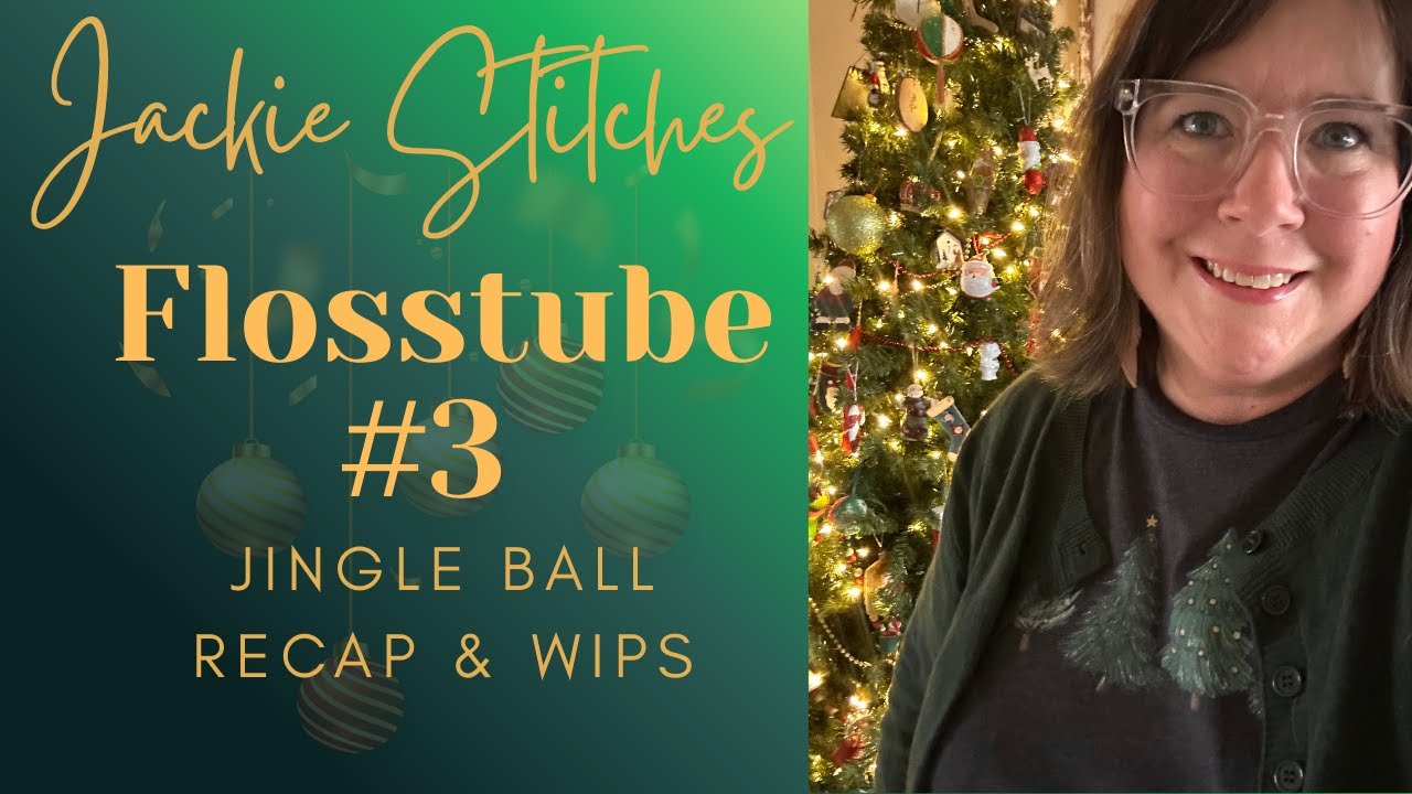 Flosstube #3 | Jingle Ball Recap and WIPS