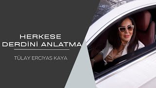 Herkese Derdi̇ni̇ Anlatma
