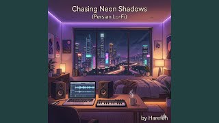 Chasing Neon Shadows (Persian Lo-Fi)
