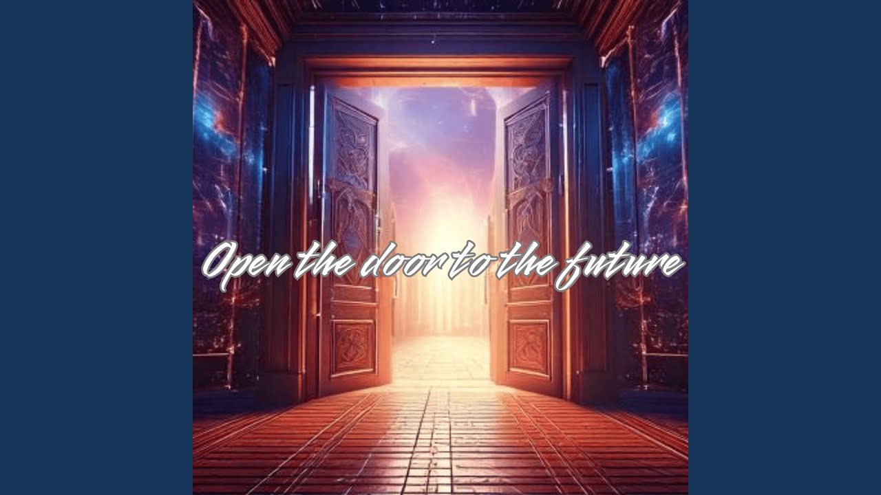 Open the door to the future