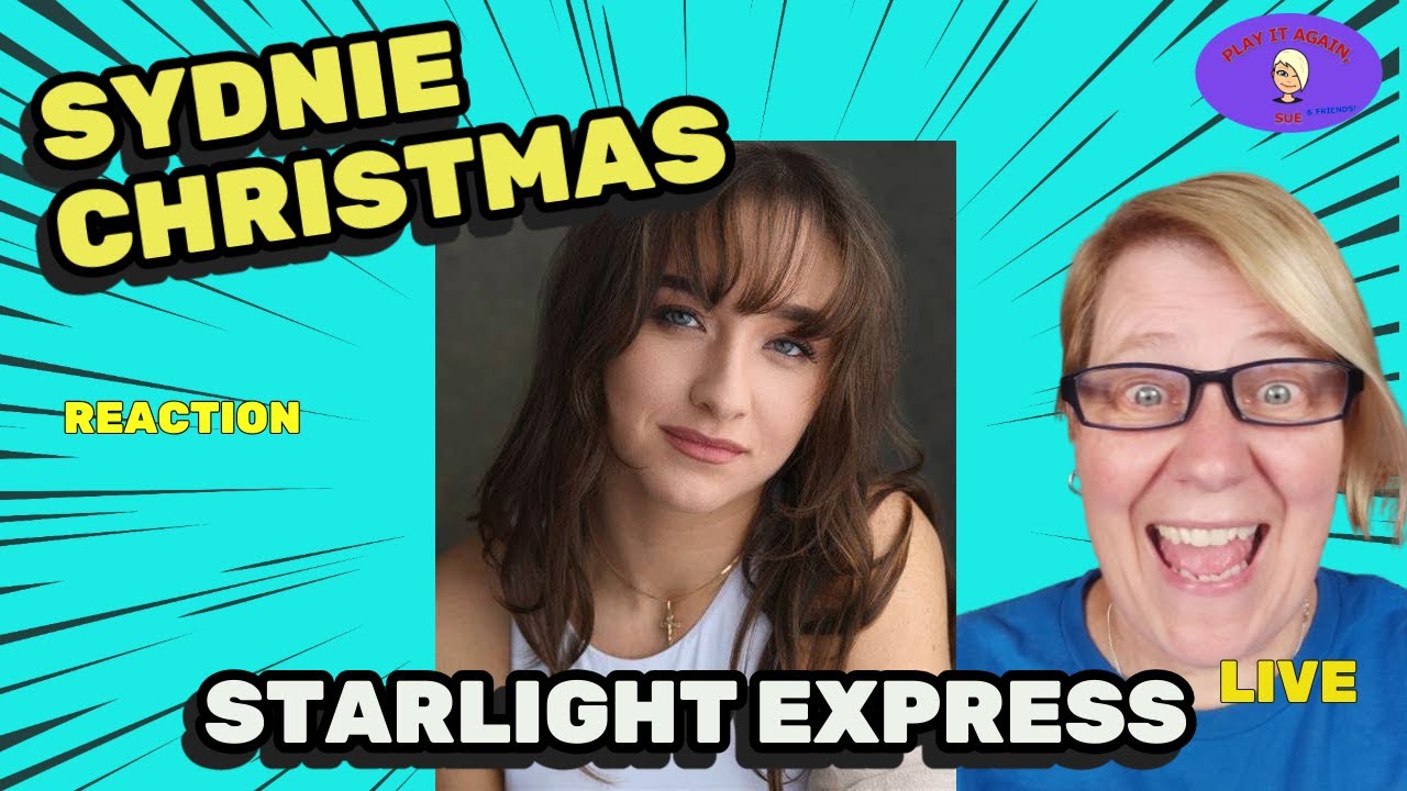 1st Time Hearing ~ STARLIGHT EXPRESS by SYDNIE CHRISTMAS ~ Reaction
