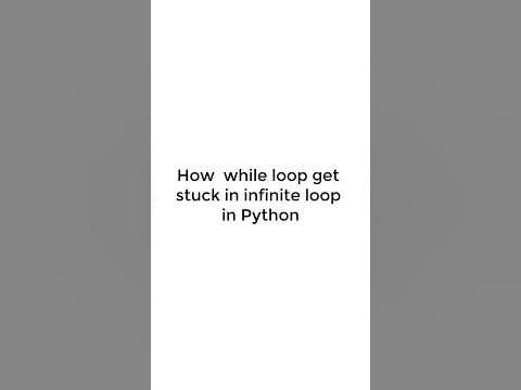 How while loop can stuck into infinite loop in Python #pythonshot # ...