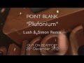 POINT BLANK PLUTONIUM Lush Simon RMX Pyro 009 mp3