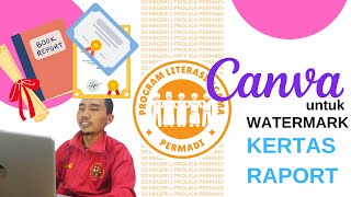 #watermark MEMBUAT WATERMARK KERTAS RAPORT ATAU SKHU SEMENTARA DARI CANVA