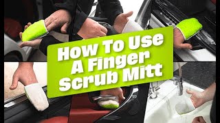 How To Use A Duel Autocare Finger Scrub Mitt