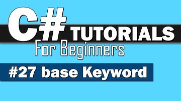 C# Tutorial for Beginners #27 - base Keyword