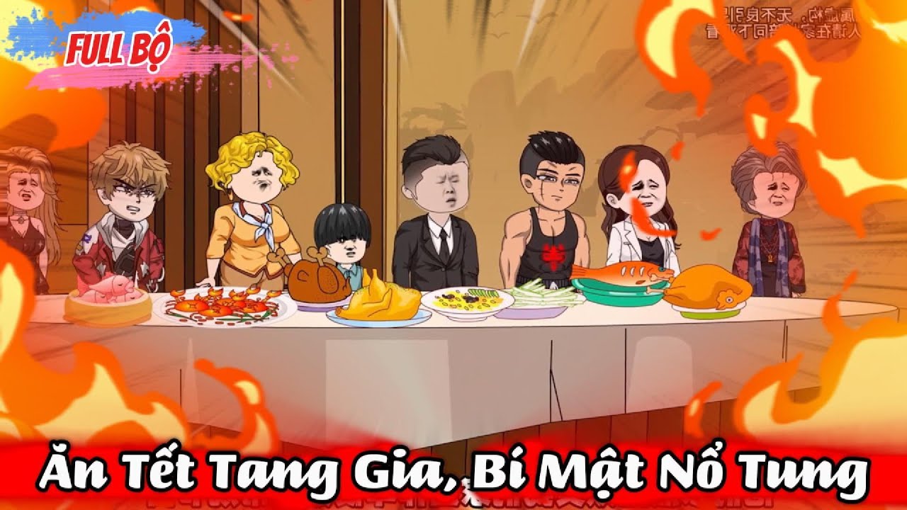Full Version : Ăn Tết Tang Gia, Bí Mật Nổ Tung - Trà Xanh Vietsub