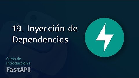19. Dependencias | Curso de Introducción a FastAPI 2025
