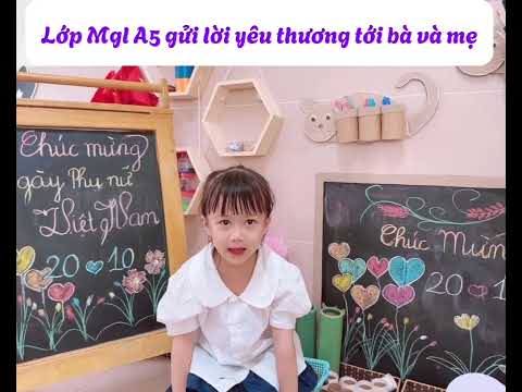 Những lời chúc ngọt ngào của các bạn lớp MGL A5 gửi đến bà và mẹ ngày 20/10
