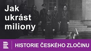 Historie českého zločinu: Jak ukrást miliony