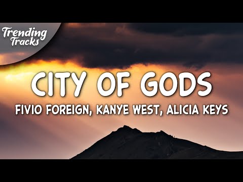 Fivio Foreign, Kanye West, Alicia Keys - City Of Gods (Clean - Lyrics)