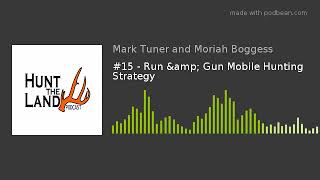 #15 - Run &amp;amp; Gun Mobile Hunting Strategy