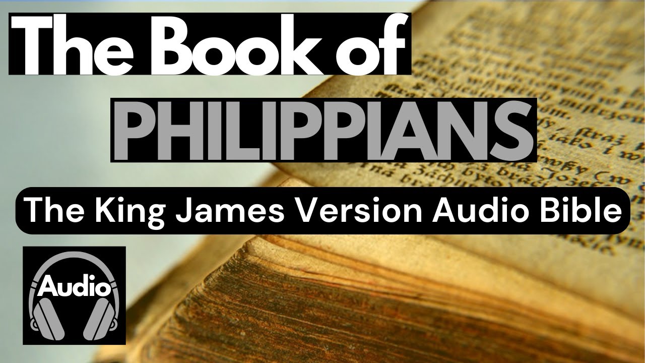 The Book of Philippians | King James Bible |Chapters 1-4 Study God's ...
