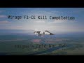 Mirage F1-CE Kill Compilation Enigma's Cold War