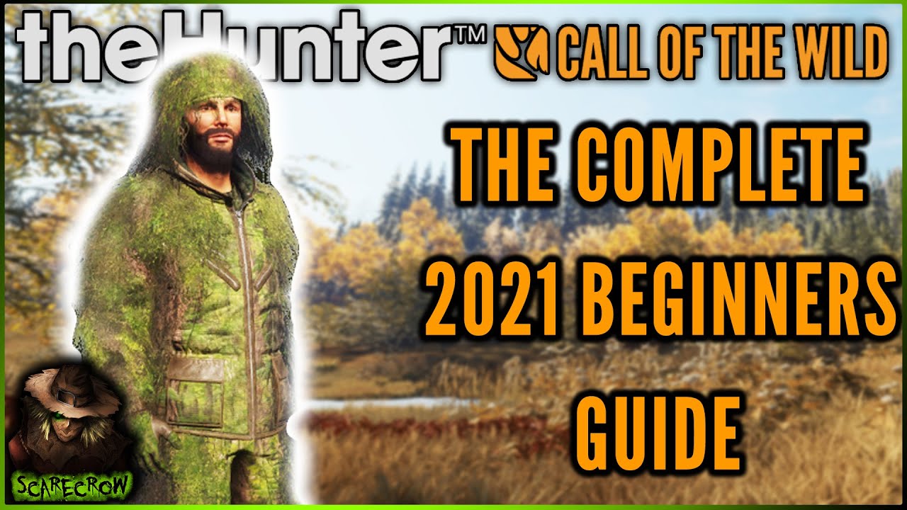The Ultimate 2021 Beginners Guide For TheHunter Call of the wild