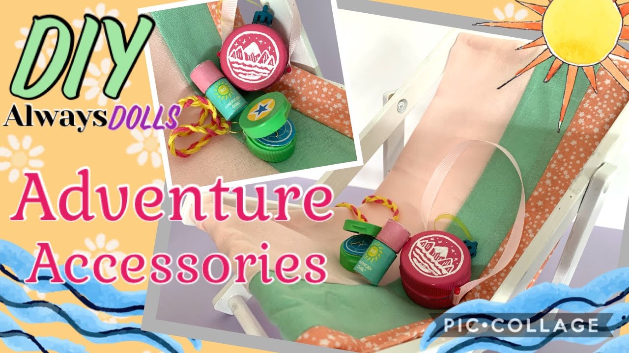 DIY American Girl 🌞Easy Adventure Accessories🌞