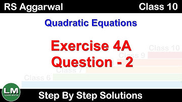 Quadratic Equations | Class 10 Exercise 4A Question 2 | RS Aggarwal | Learn Maths